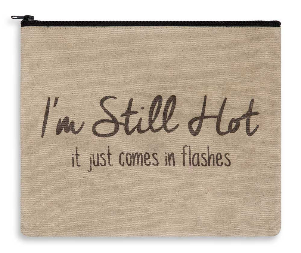 I'm still hot it just comes in flashes cosmetic bag